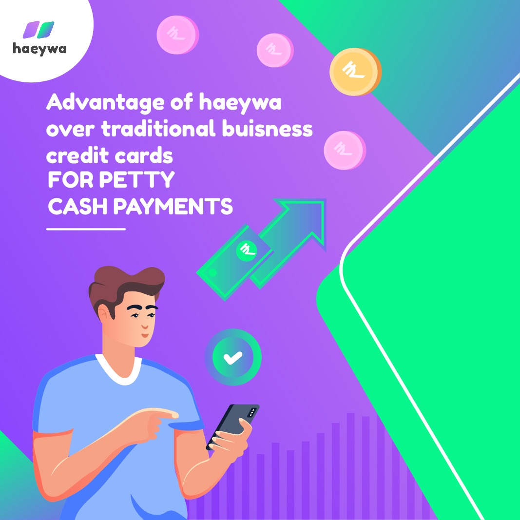 Advantage Of haeywa Over Traditional Business Credit Cards for Petty Cash Payments