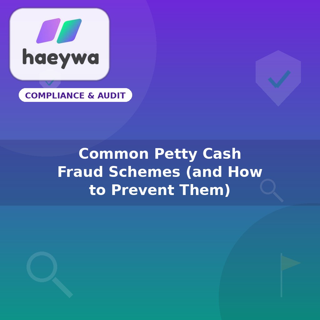 Common Petty Cash Fraud Schemes (and How to Prevent Them)