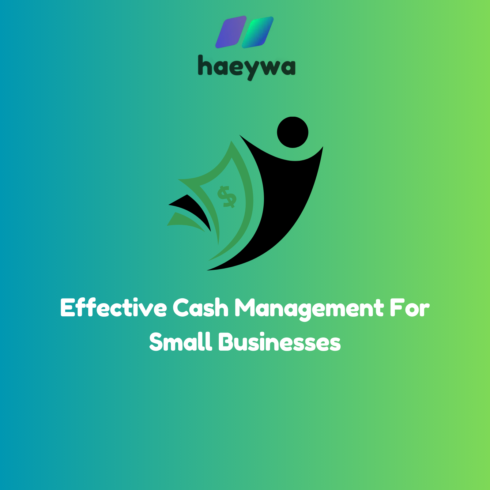 Effective Cash Management for Small Businesses: Tips and Tools