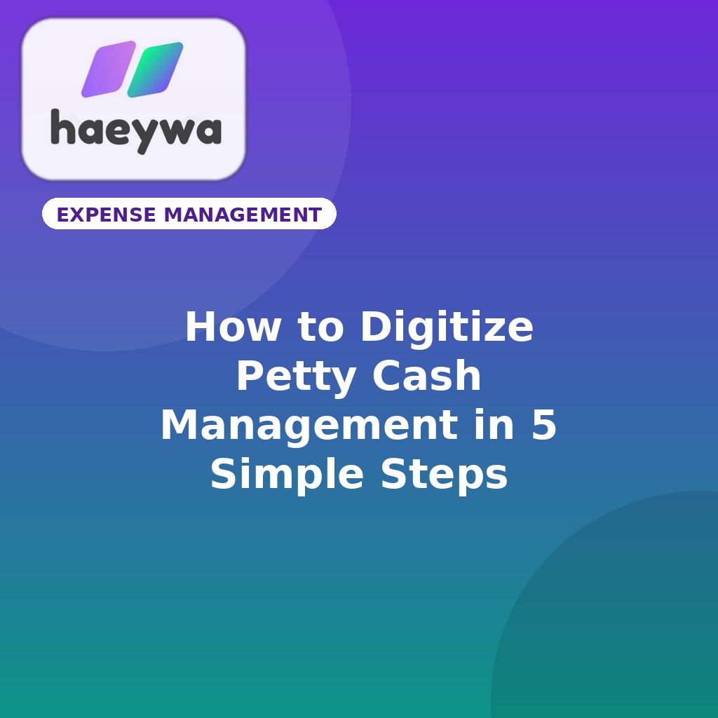 How to Digitize Petty Cash Management in 5 Simple Steps