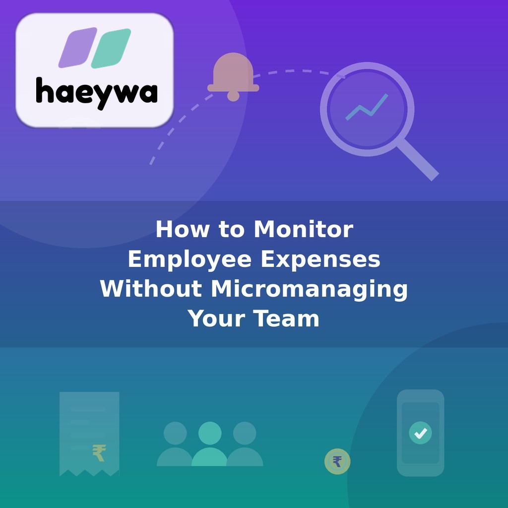How to Monitor Employee Expenses Without Micromanaging Your Team