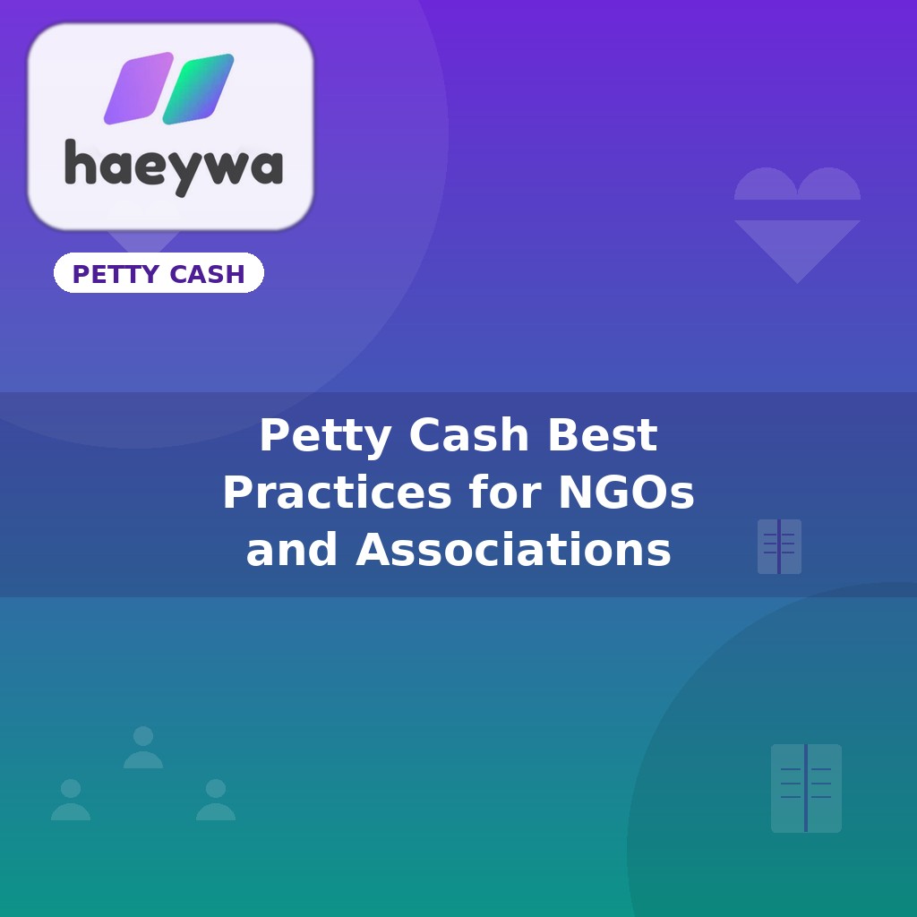 Petty Cash Best Practices for NGOs and Associations