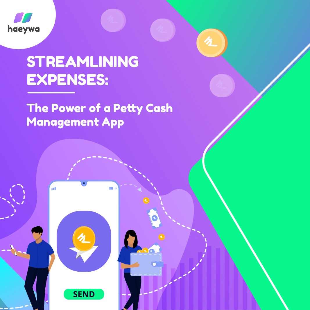 Streamlining Expenses: The Power of a Petty Cash Management App