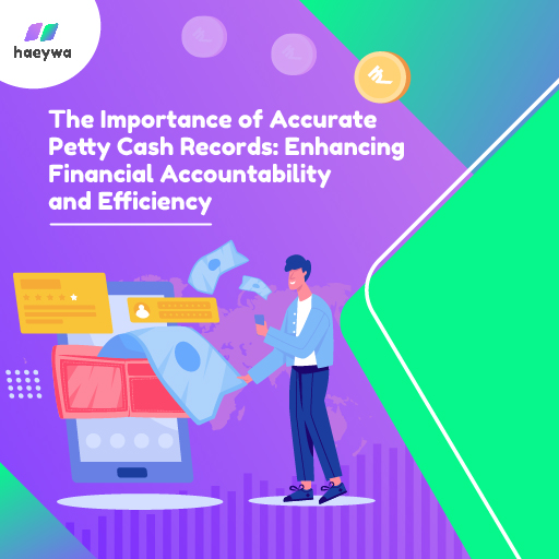 The Importance of Accurate Petty Cash Records: Enhancing Financial Accountability and Efficiency